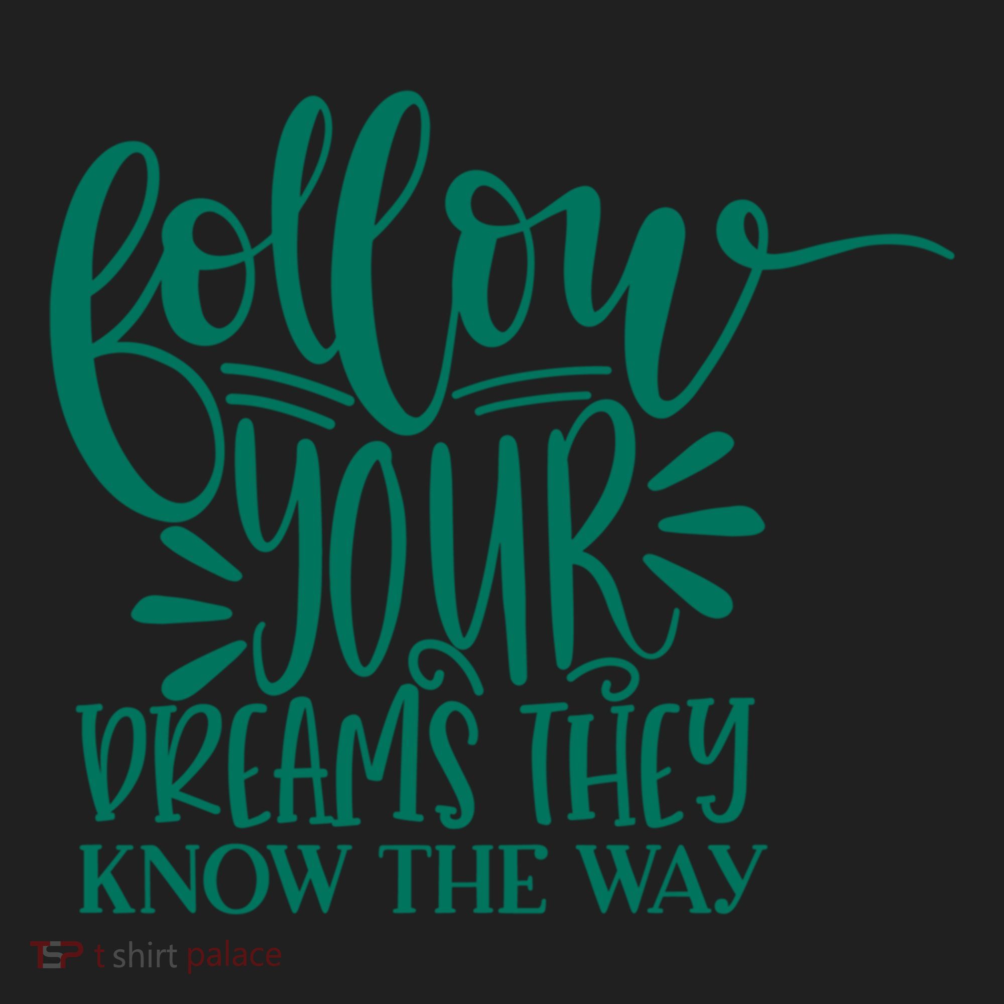 Follow Your Dreams They Know The Way Funny Women's Sweatshirt