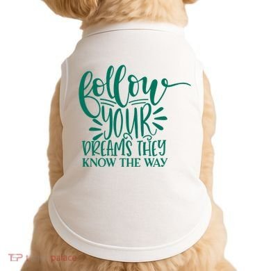 Follow Your Dreams They Know The Way Funny Doggie Tank