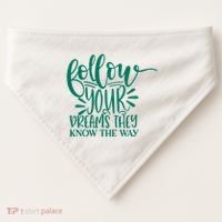 Follow Your Dreams They Know The Way Funny USA-Made Doggie Bandana thumb 0