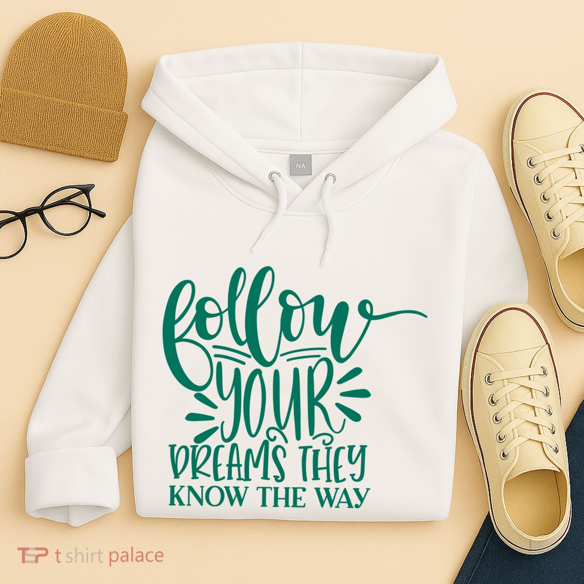 Follow Your Dreams They Know The Way Funny Hoodie
