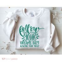 Follow Your Dreams They Know The Way Funny Sweatshirt thumb 2