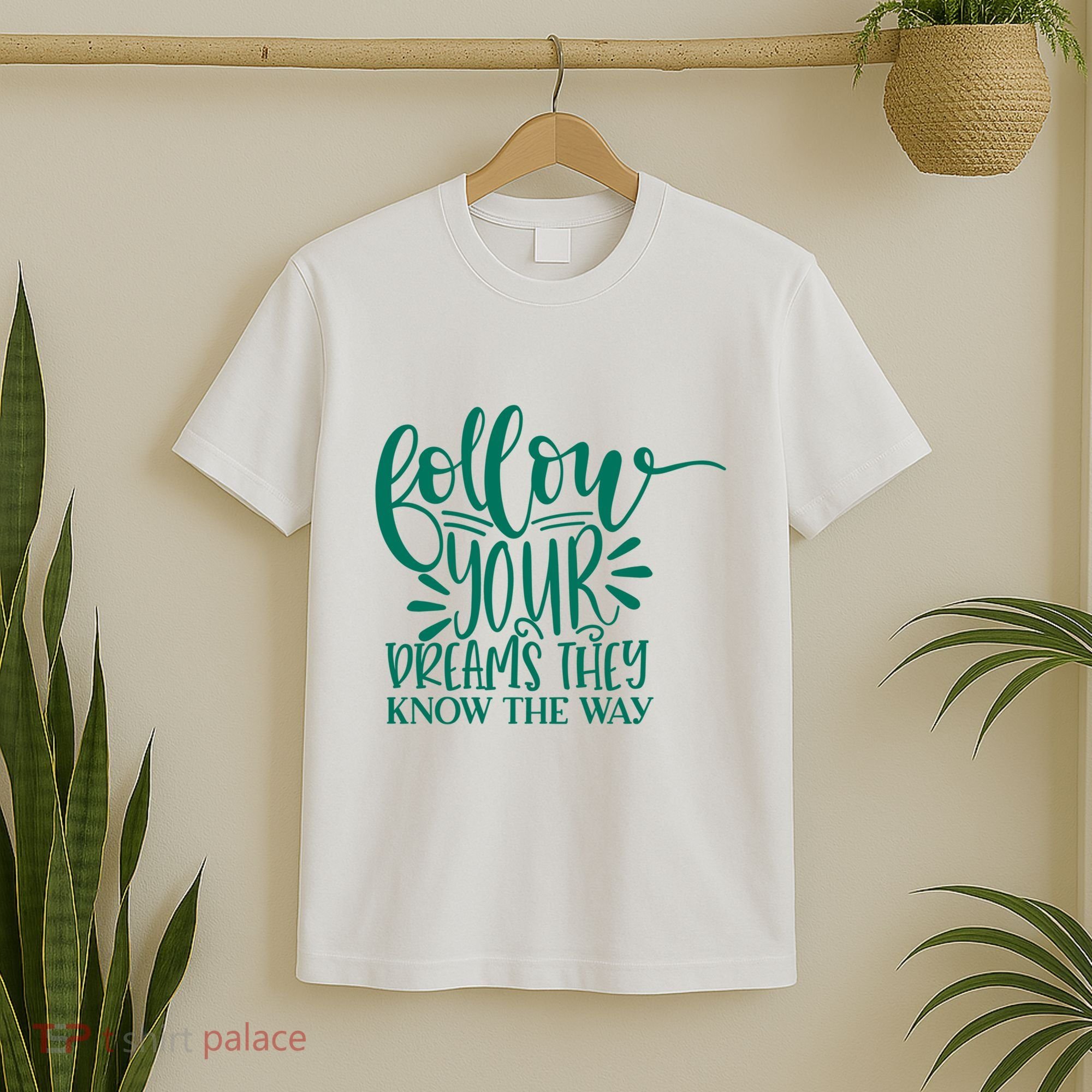Follow Your Dreams They Know The Way Funny T-Shirt