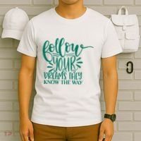 Follow Your Dreams They Know The Way Funny T-Shirt thumb 6