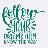 Follow Your Dreams They Know The Way Funny T-Shirt thumb 7