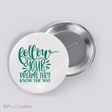 Follow Your Dreams They Know The Way Funny Button