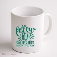 Follow Your Dreams They Know The Way Funny Coffee Mug thumb 1