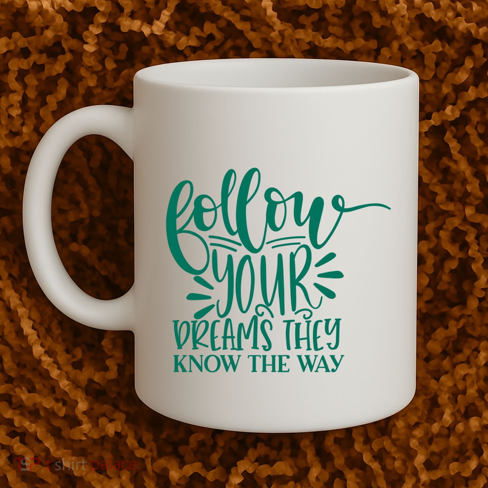 Follow Your Dreams They Know The Way Funny Coffee Mug