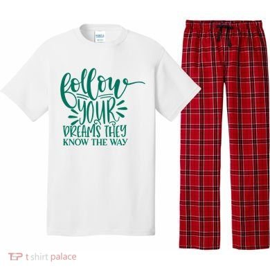 Follow Your Dreams They Know The Way Funny Pajama Set