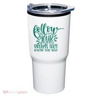 Follow Your Dreams They Know The Way Funny Tumbler thumb 0