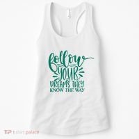 Follow Your Dreams They Know The Way Funny Women's Tank Top thumb 0