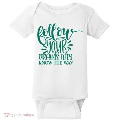 Follow Your Dreams They Know The Way Funny Baby Bodysuit