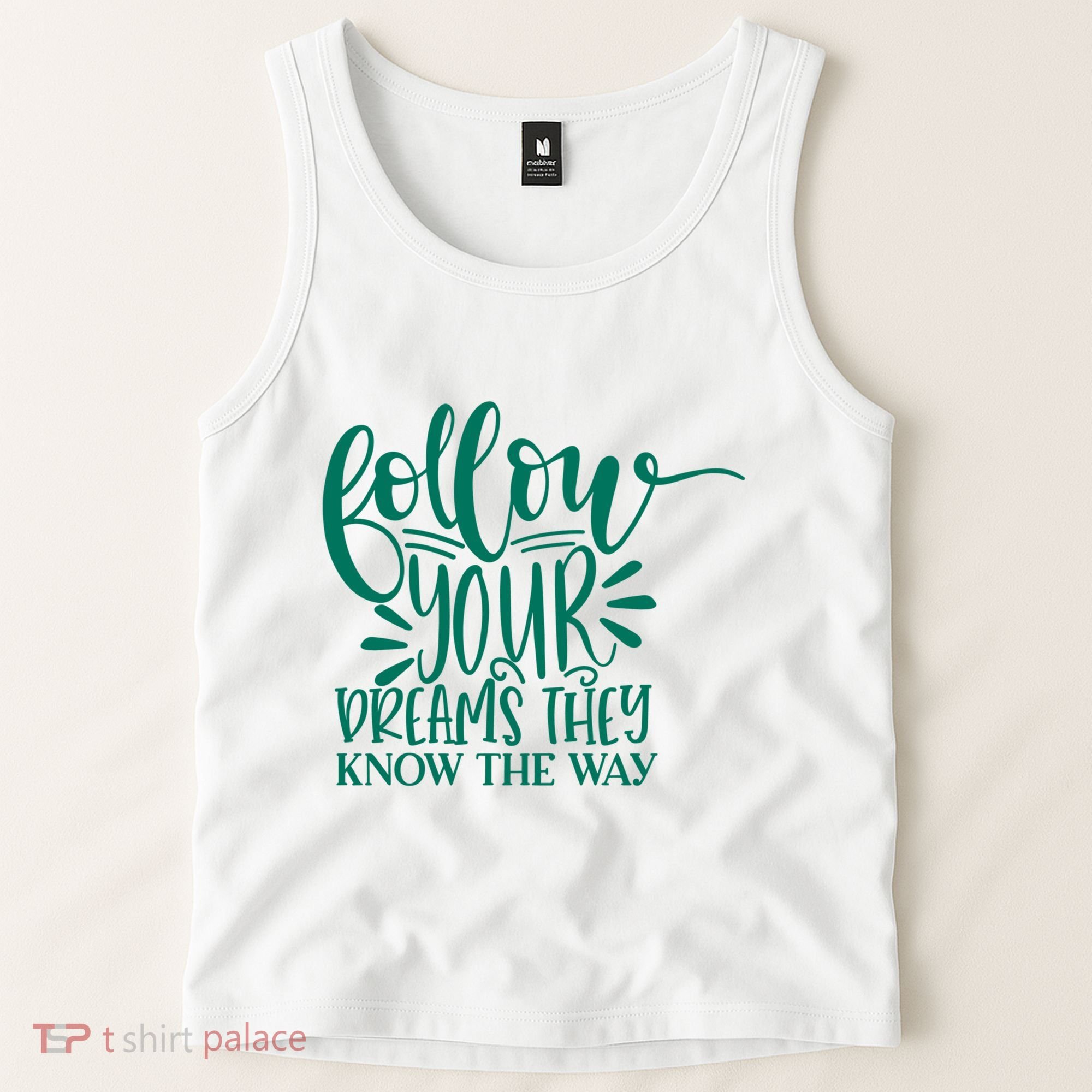 Follow Your Dreams They Know The Way Funny Tank Top