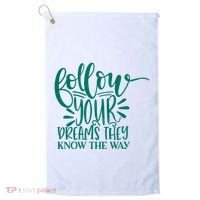 Follow Your Dreams They Know The Way Funny Golf Towel thumb 0
