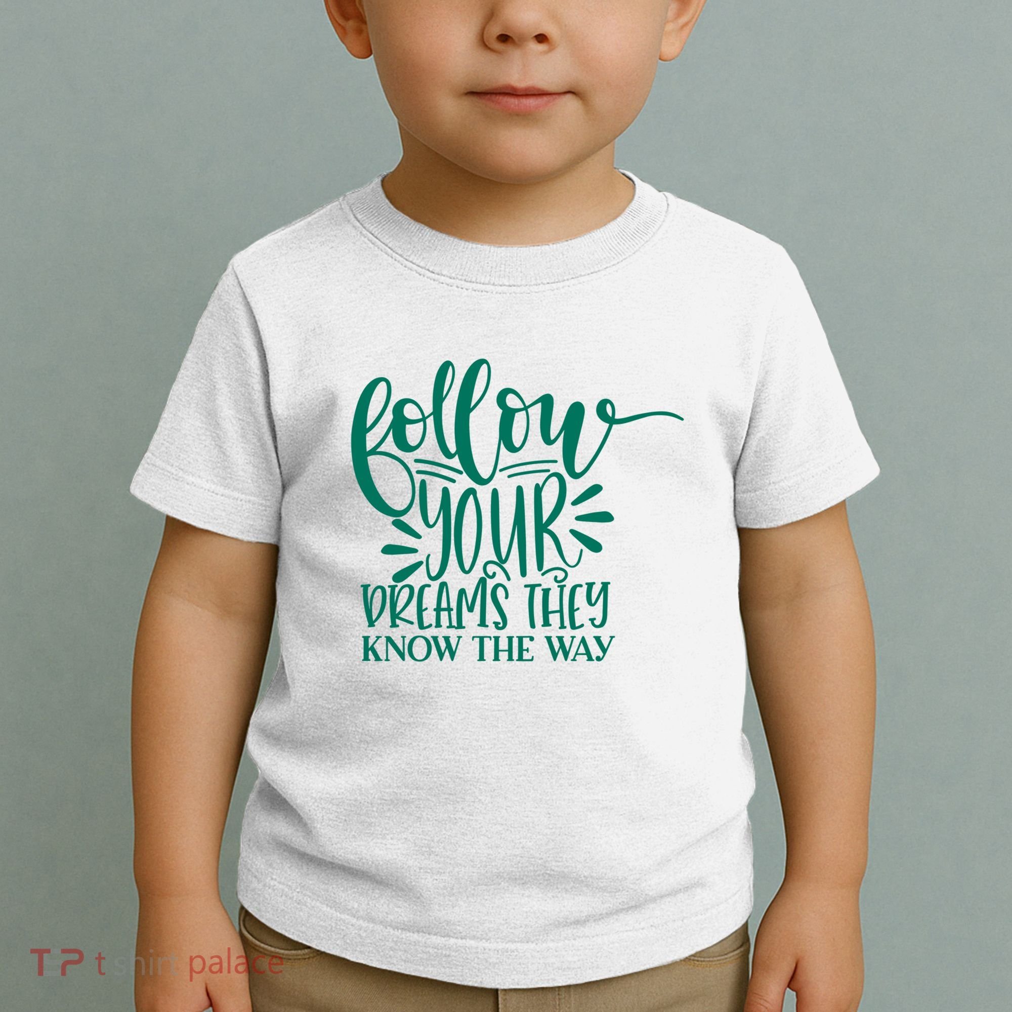 Follow Your Dreams They Know The Way Funny Toddler T-Shirt