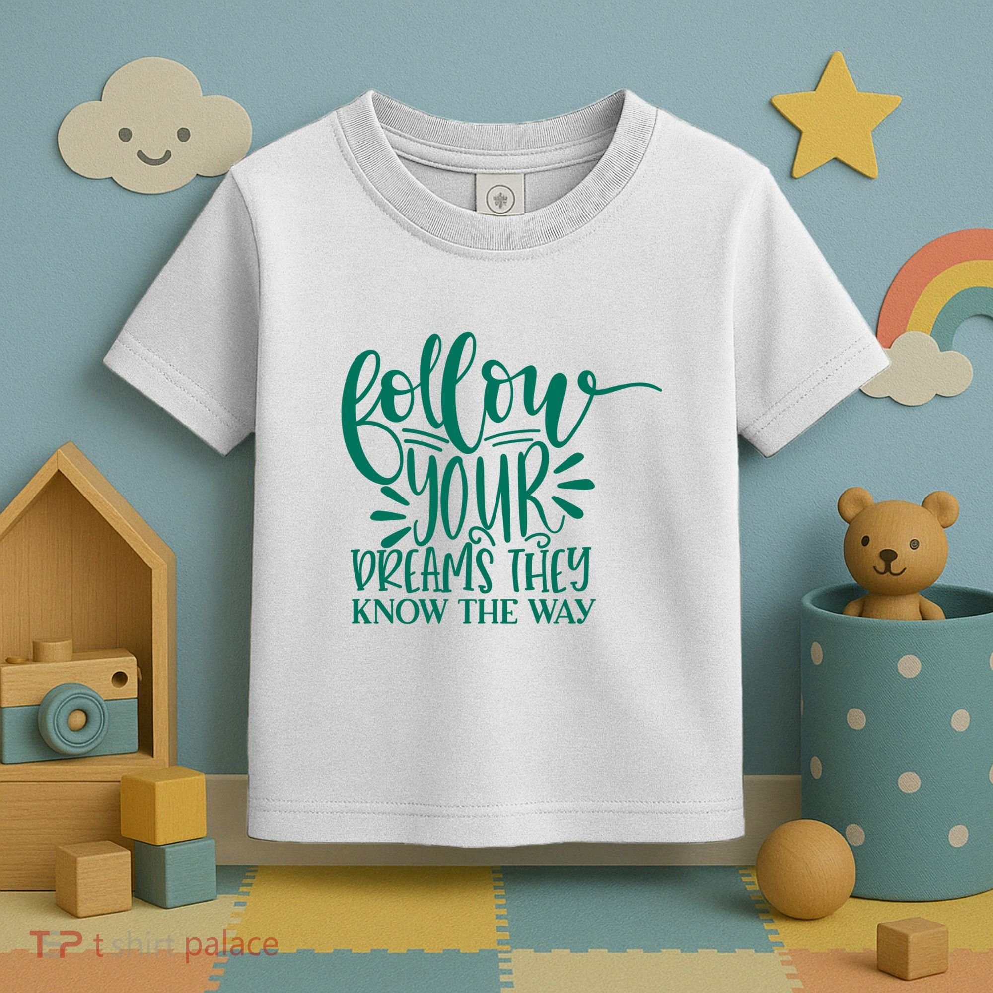 Follow Your Dreams They Know The Way Funny Toddler T-Shirt