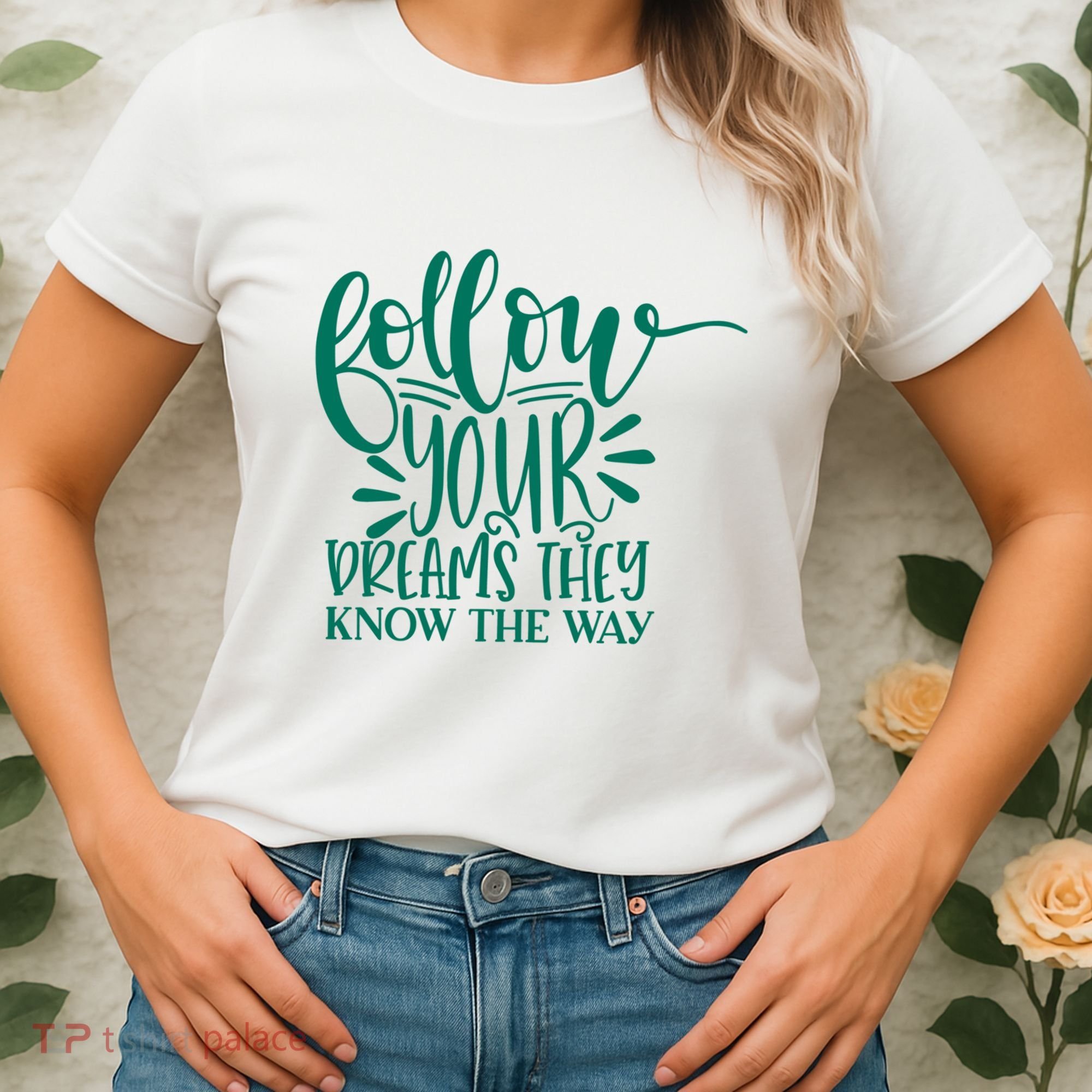 Follow Your Dreams They Know The Way Funny Women's T-Shirt