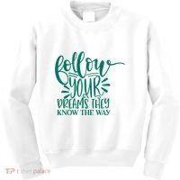 Follow Your Dreams They Know The Way Funny Kids Sweatshirt thumb 0