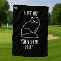 Fluff You Fluffin Fluff Cat Saying Sarcastic Gift Golf Towel thumb 1