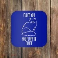 Fluff You Fluffin Fluff Cat Saying Sarcastic Gift Coaster thumb 0