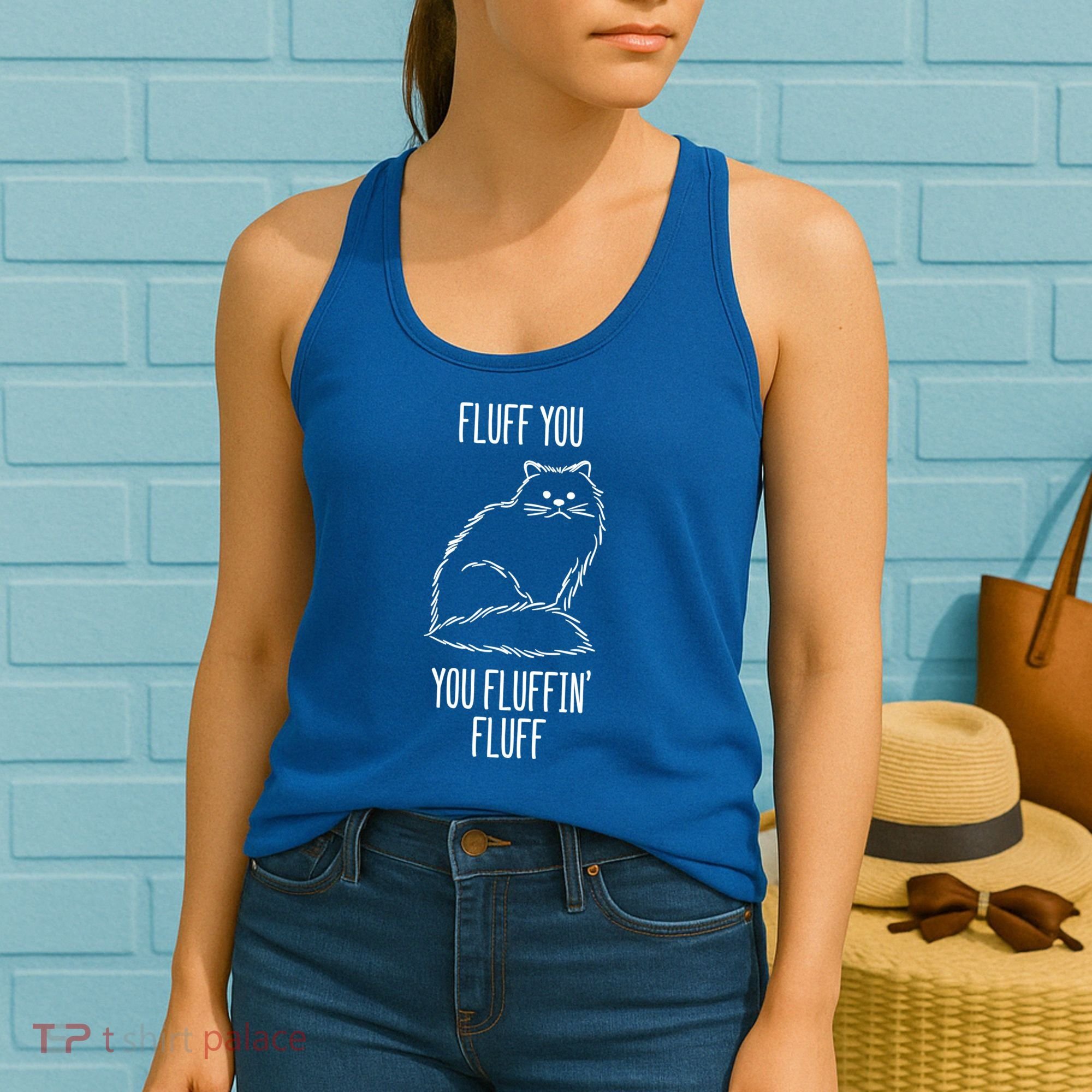 Fluff You Fluffin Fluff Cat Saying Sarcastic Gift Women's Tank Top