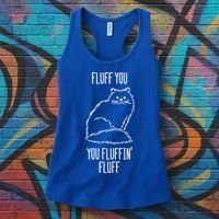 Fluff You Fluffin Fluff Cat Saying Sarcastic Gift Women's Tank Top thumb 3