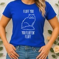 Fluff You Fluffin Fluff Cat Saying Sarcastic Gift Women's T-Shirt thumb 2