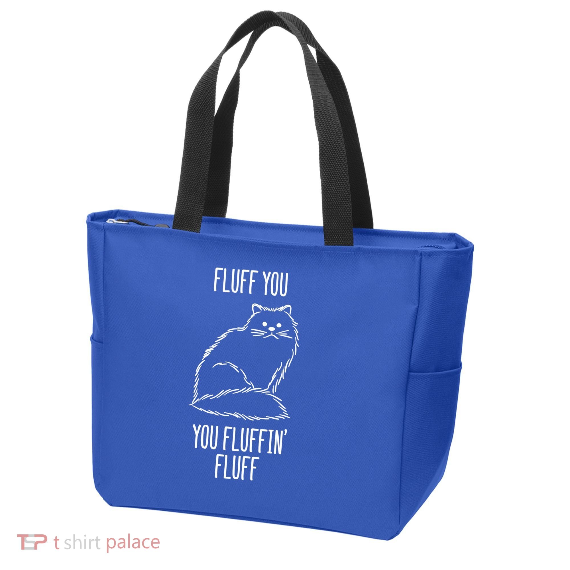 Fluff You Fluffin Fluff Cat Saying Sarcastic Gift Tote Bag