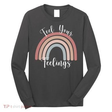 Feel Your Feelings Rainbow Long Sleeve Shirt