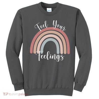 Feel Your Feelings Rainbow Sweatshirt