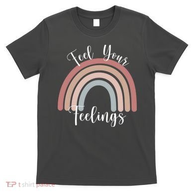 Feel Your Feelings Rainbow T-Shirt