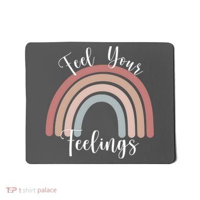 Feel Your Feelings Rainbow Mousepad