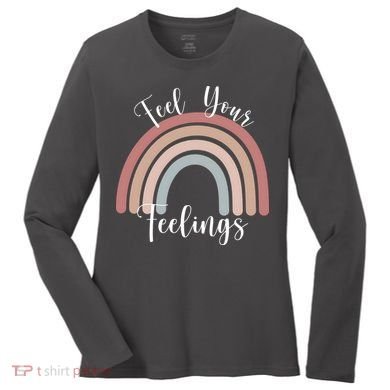 Feel Your Feelings Rainbow Women's Long Sleeve Shirt