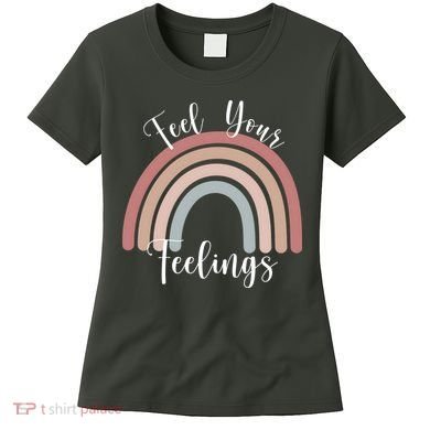 Feel Your Feelings Rainbow Women's T-Shirt