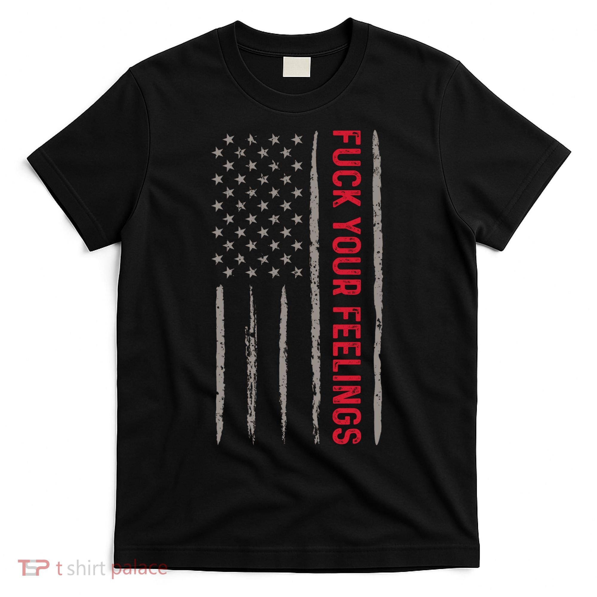 Fuck Your Feelings Vintage American US Flag T-Shirt