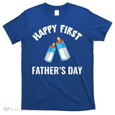 First Year Fathers Day Funny Bottles Milk Best Daddy Cool Gift T-Shirt