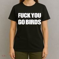 Fuck You Go Birds T-Shirt thumb 4