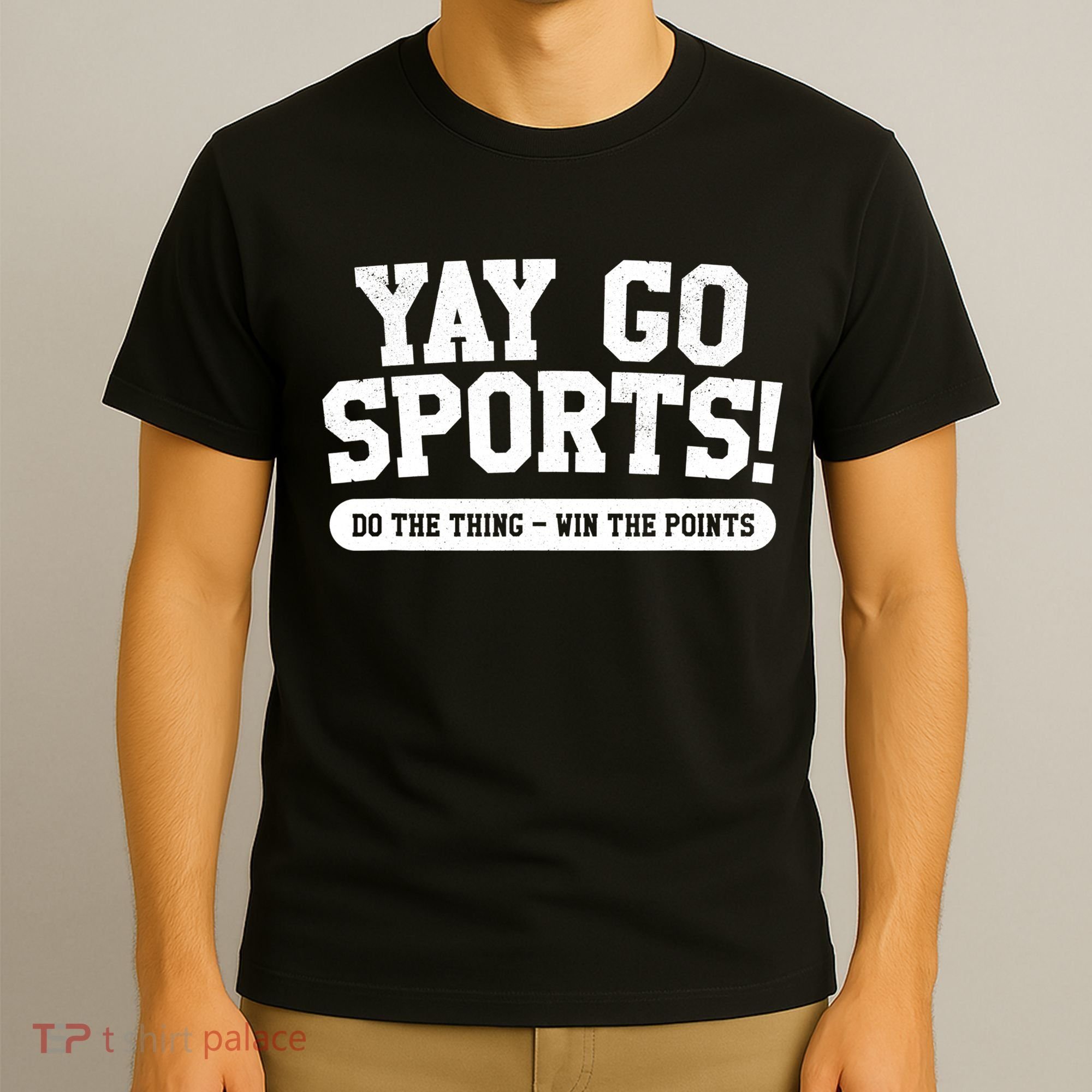Funny Yay Go Sports Gift Funny Sports Gift T-Shirt