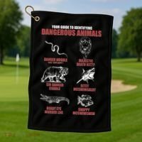 Funny Your Guide To Identifying Dangerous Animals Golf Towel thumb 1