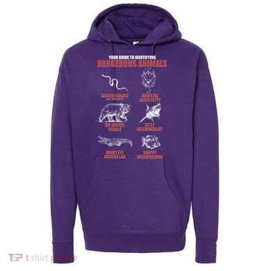 Funny Your Guide To Identifying Dangerous Animals Hoodie