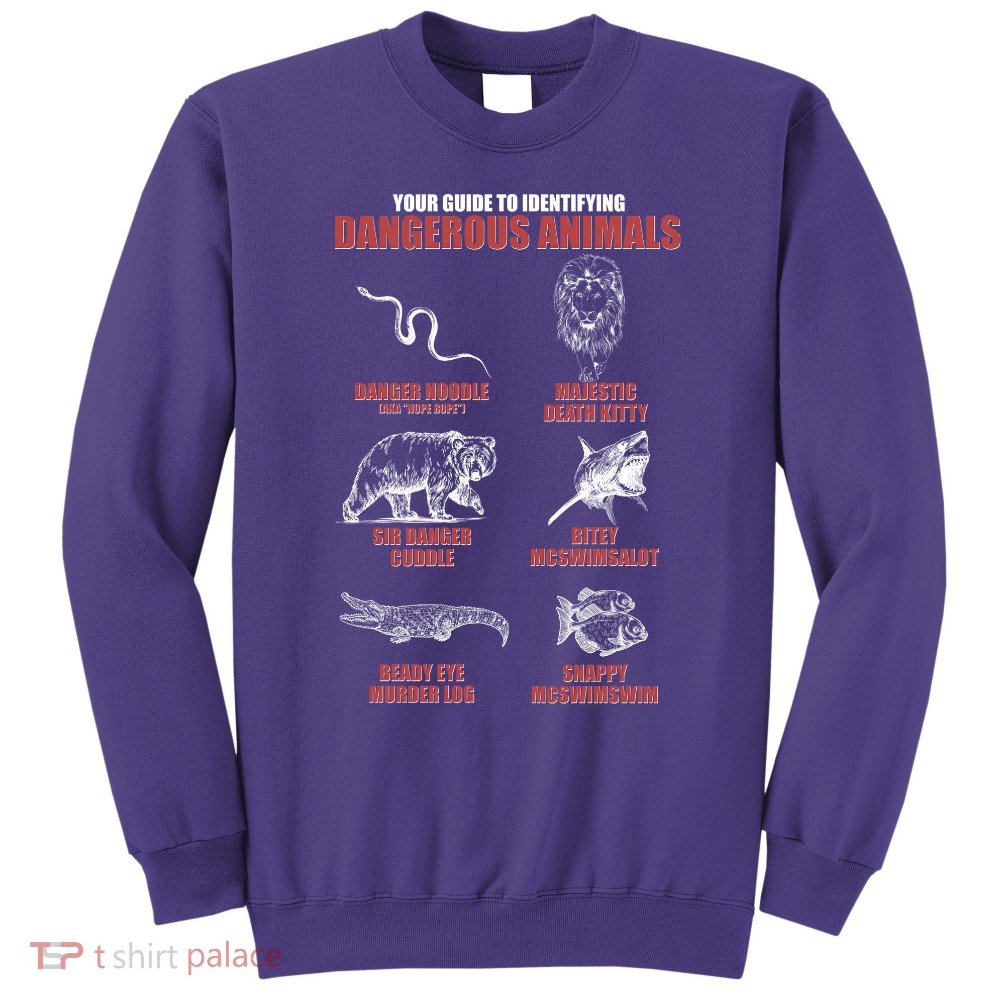 Funny Your Guide To Identifying Dangerous Animals Sweatshirt