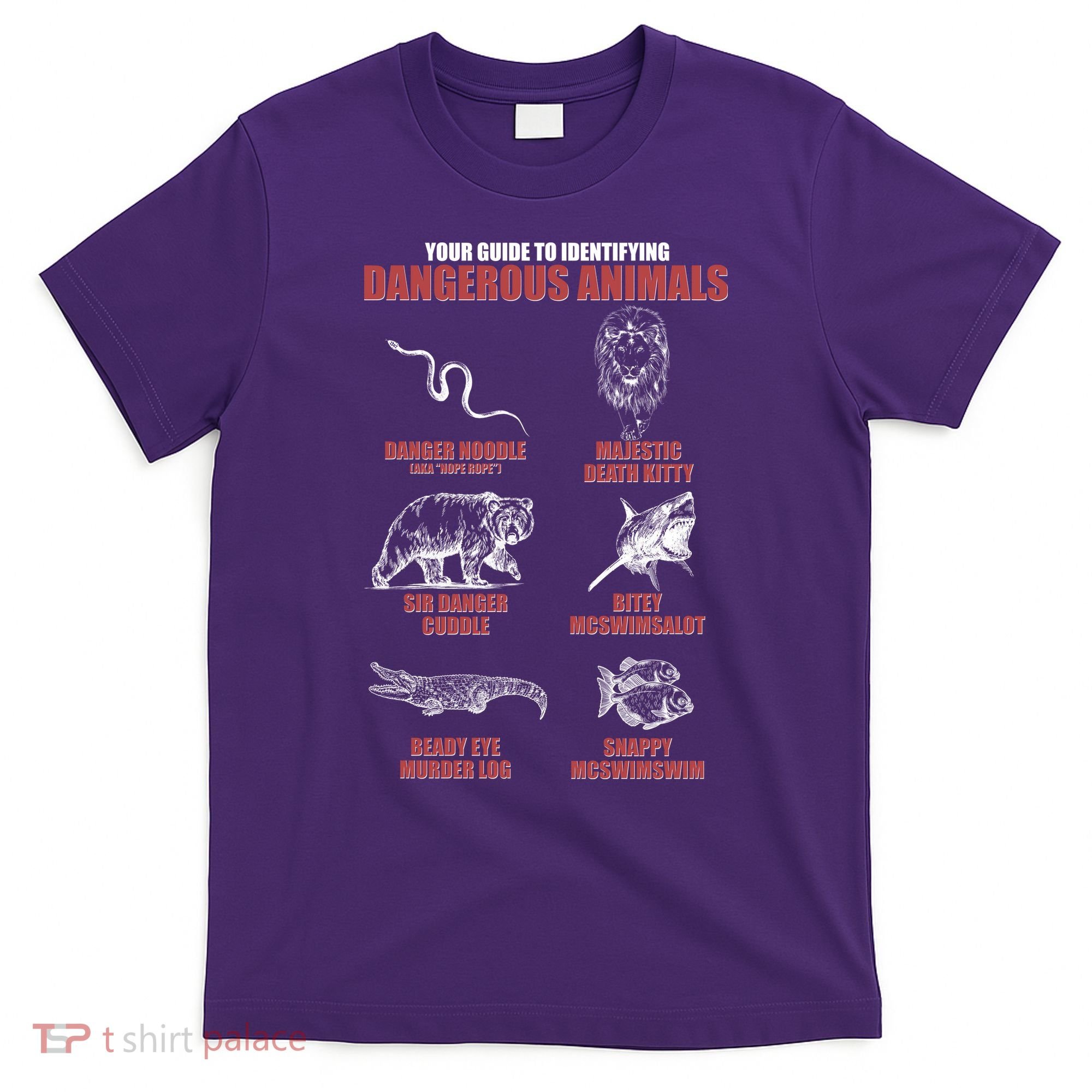 Funny Your Guide To Identifying Dangerous Animals T-Shirt