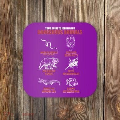 Funny Your Guide To Identifying Dangerous Animals Coaster