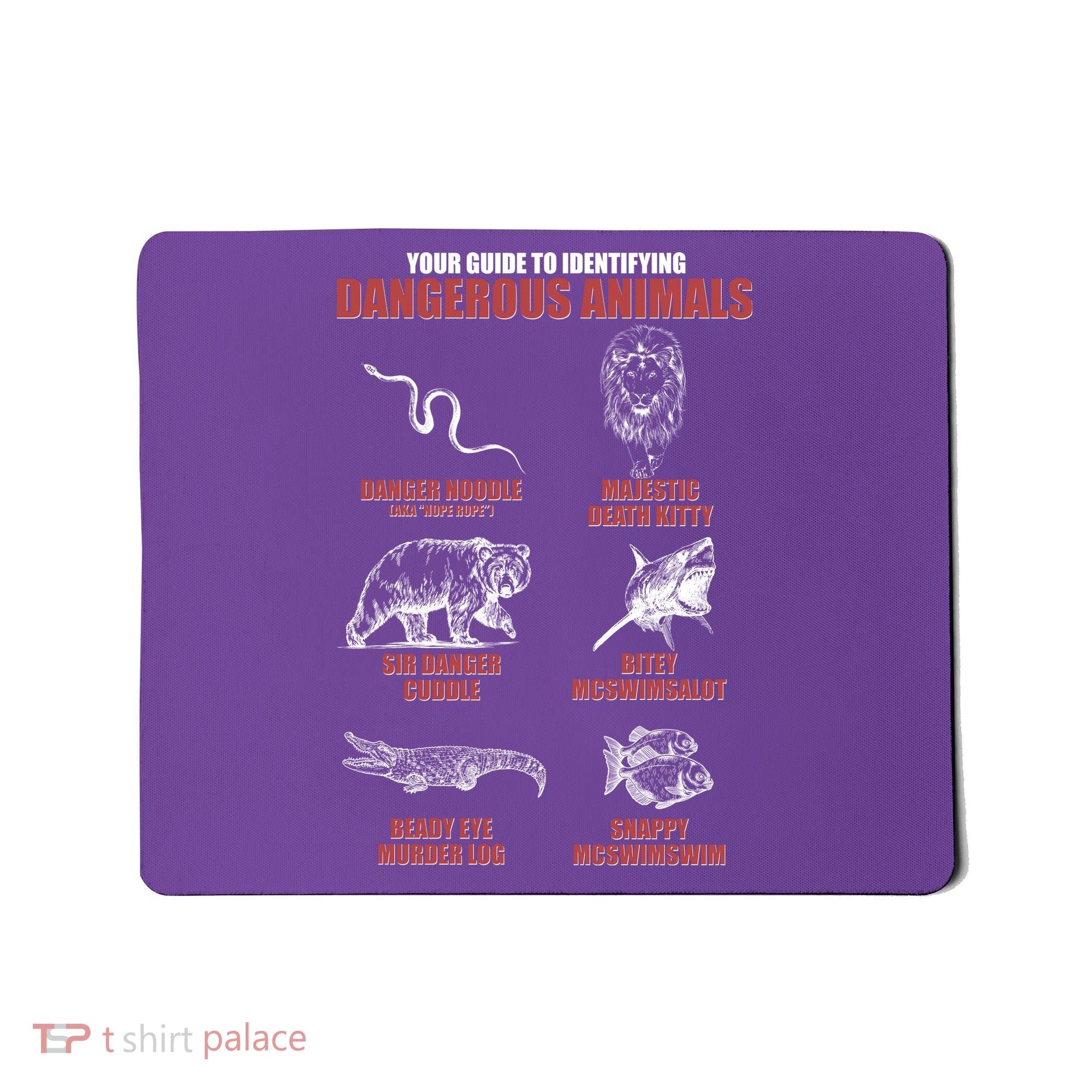 Funny Your Guide To Identifying Dangerous Animals Mousepad