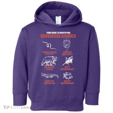 Funny Your Guide To Identifying Dangerous Animals Toddler Hoodie