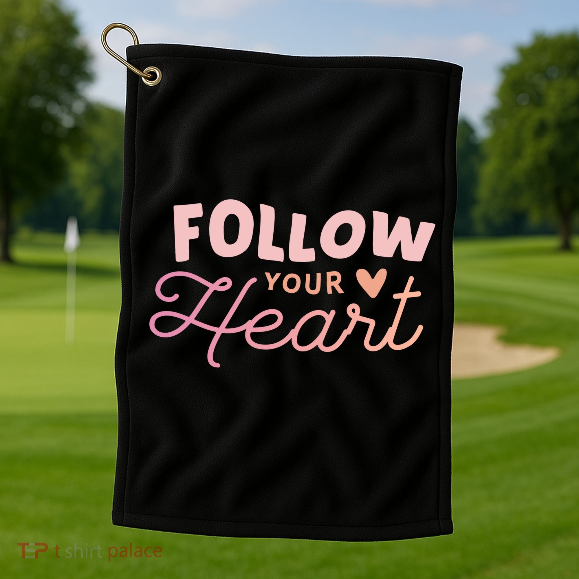 Follow Your Heart Cute Quote Golf Towel