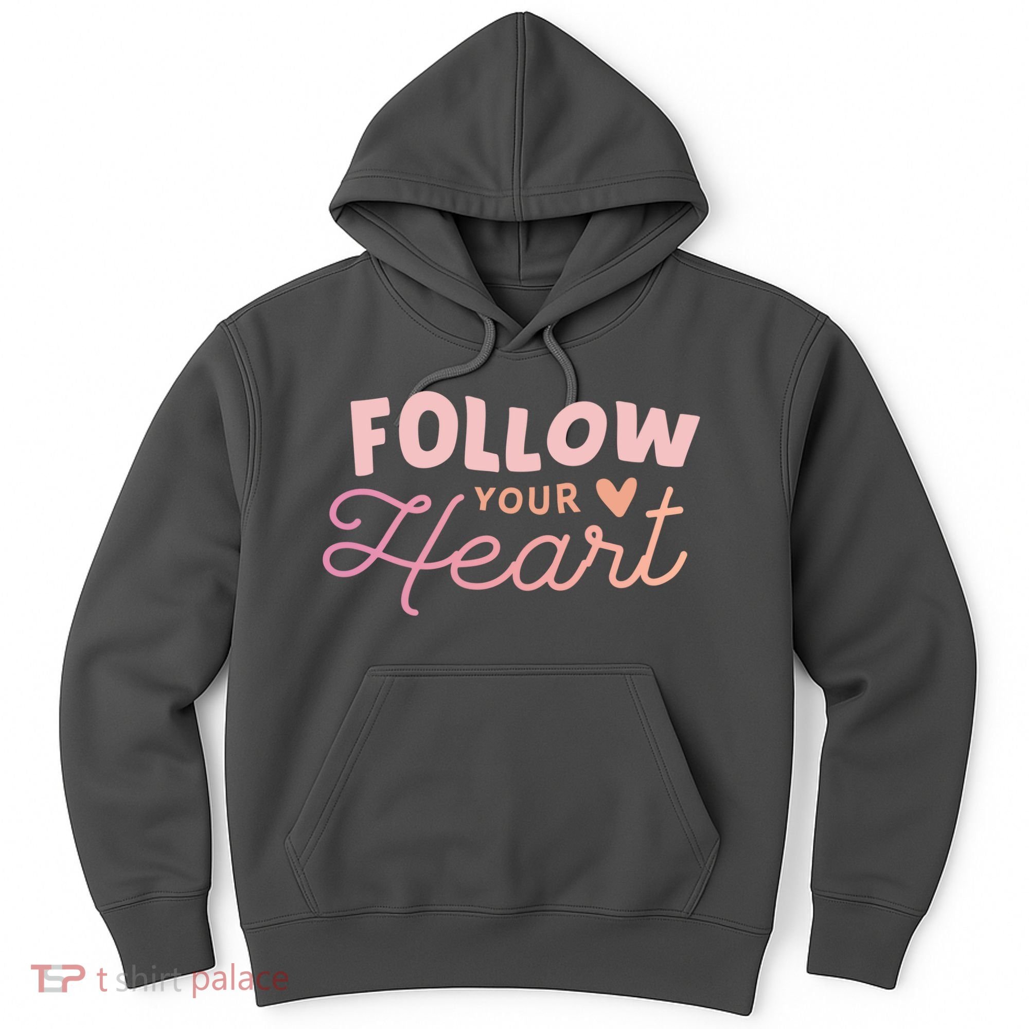 Follow Your Heart Cute Quote Hoodie