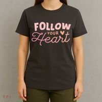 Follow Your Heart Cute Quote T-Shirt thumb 4