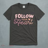 Follow Your Heart Cute Quote T-Shirt thumb 5