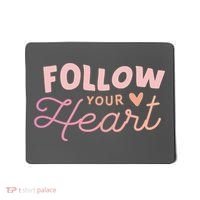 Follow Your Heart Cute Quote Mousepad thumb 0