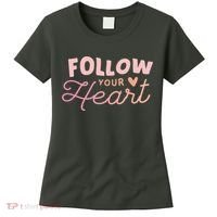 Follow Your Heart Cute Quote Women's T-Shirt thumb 0